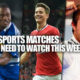 5 sports matches you need to watch may 22
