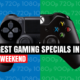 Gaming specials in SA this weekend header